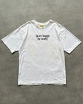 OVERSIZED DONT HAPPY TEE